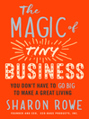 Cover image for The Magic of Tiny Business